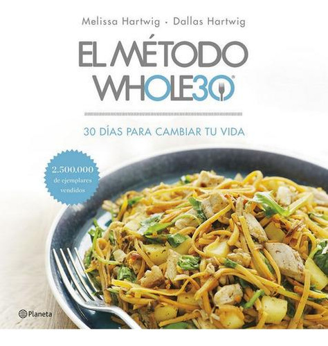 Libro: El Método Whole30. Hartwig, Melissa#hartwig, Dallas.