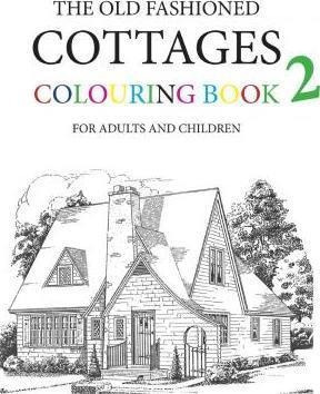 The Old Fashioned Cottages Colouring Book 2  Hugh Morraqwe