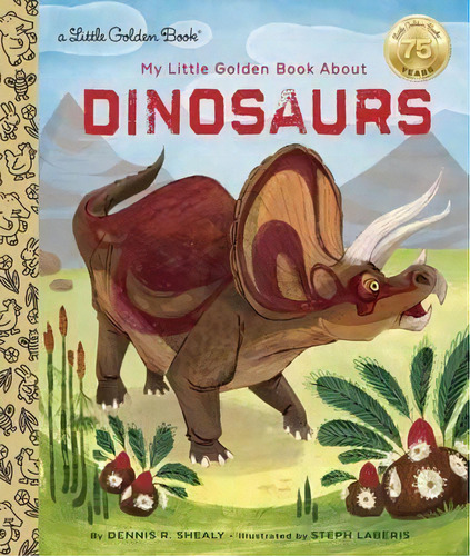 Lgb My Little Golden Book About Dinosaurs, De Dennis Shealy. Editorial Random House Usa Inc, Tapa Dura En Inglés