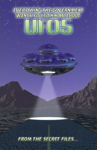 Everything The Government Wants You To Know About Ufos, De Manwolf Sullivan. Editorial Createspace Independent Publishing Platform, Tapa Blanda En Inglés