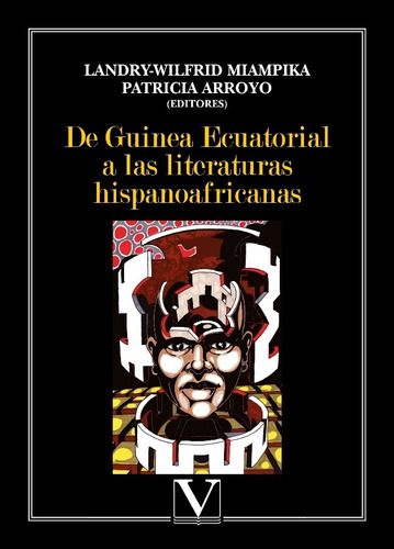 De Guinea Ecuatorial A Las Literaturas Hispanoafricanas, De Patricia Arroyo. Editorial Editorial Verbum, Tapa Blanda En Español
