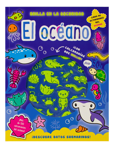 El Océano. Brilla En La Oscuridad, De Regan, Lisa. Editorial Silver Dolphin Infantil, Tapa Blanda, Edición 01 En Español, 2023