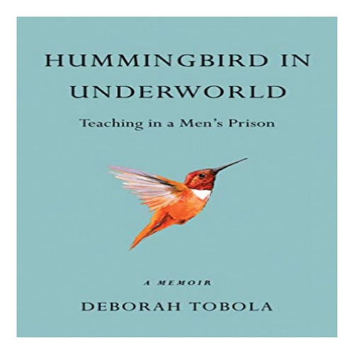 Hummingbird In Underworld - Deborah Tobola. Eb8