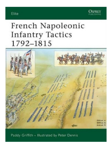 French Napoleonic Infantry Tactics 17921815 - Paddy G. Eb17