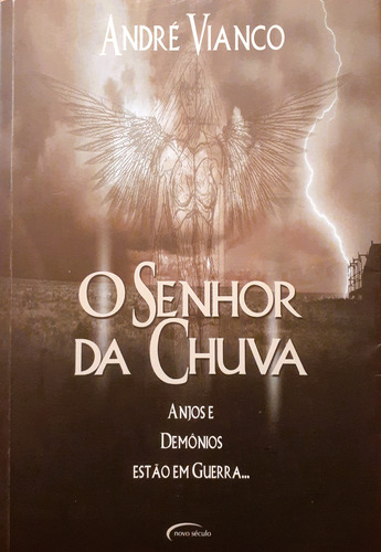 O Senhor Da Chuva - Anjos E Demônios Estão Em Guerra...- André Vianco