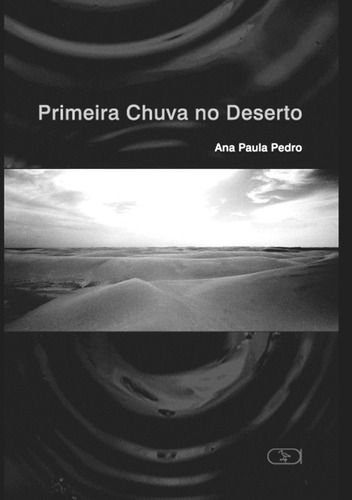 Primeira chuva no deserto, de Pedro, Ana Paula. Ibis Libris Editora, capa mole em português, 2008