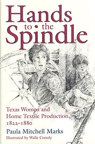 Libro: Hands To The Spindle: Texas Women And Home Textile 5)