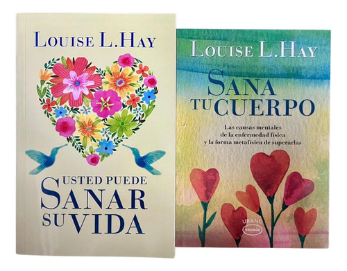 Sana Tu Cuerpo + Usted Puede Sanar Su Vida - Louise L. Hay -