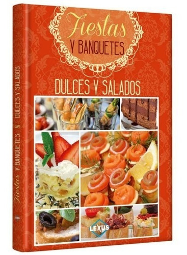 Libro Fiestas Y Banquetes Dulces Y Salados