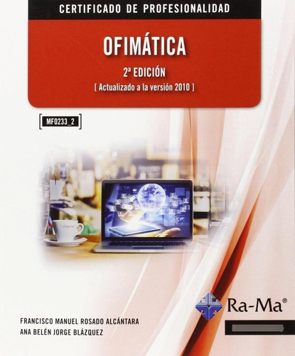 Libro: Ofimatica (2ª Ed.2014) (mf0233_2). Rosado Alcantara, 