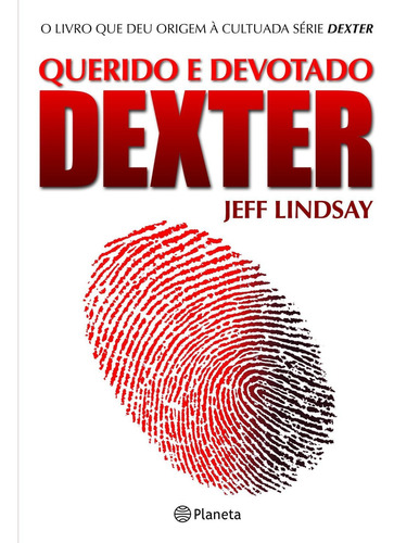 Querido e devotado Dexter, de Lindsay, Jeff. Editora Planeta do Brasil Ltda., capa mole em português, 2009