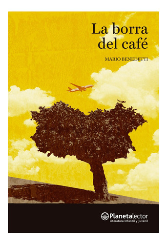 La Borra Del Café, De Benedetti, Mario. Editorial Planetalector Chile, Tapa Blanda, Edición 1 En Español, 2019