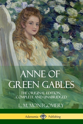 Libro Anne Of Green Gables: The Original Edition, Complet...