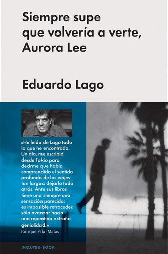 Siempre Supe Que Volvería A Verte, Aurora Lee - Eduardo Lago