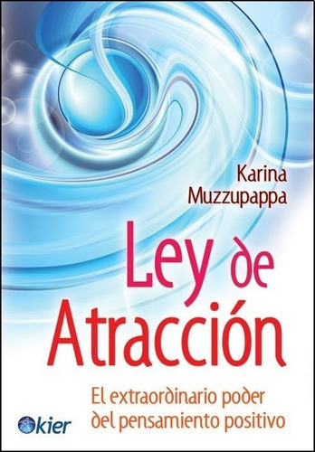 La Ley De La Atraccion - Karina Muzzupappa - Kier