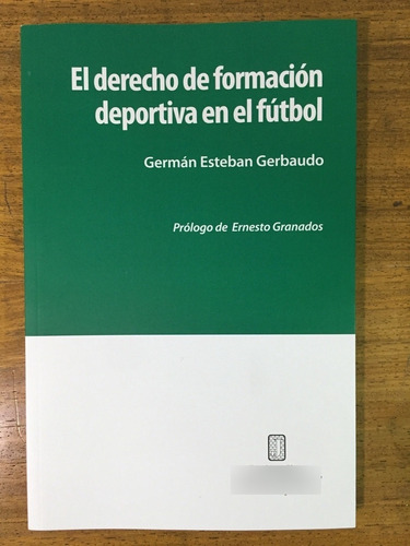 El Derecho De Formacion Deportiva En El Futbol - Gerbaudo, G