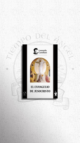 Leonardo Castellani P. - El Evangelio De Jesucristo