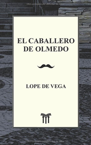 Libro: El Caballero De Olmedo (spanish Edition)