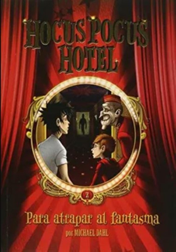 Para Atrapar Al Fantasma - Hocus Pocus Hotel Nº 2 - Dahl M.