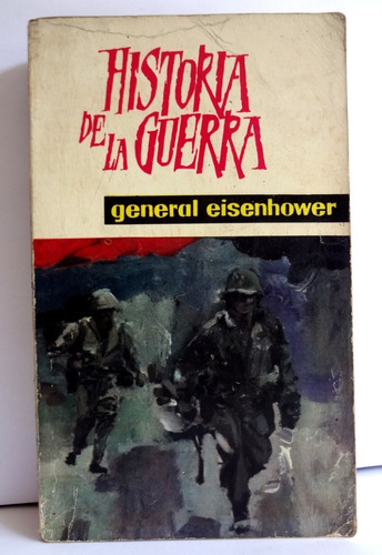 Historia De La Guerra - General Dwight D. Eisenhower 1963