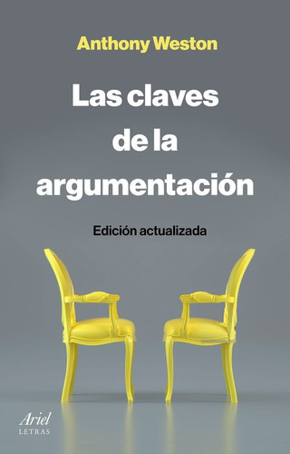 Las Claves De La Argumentación, De Anthony Weston. Editorial Ariel, Tapa Blanda En Español