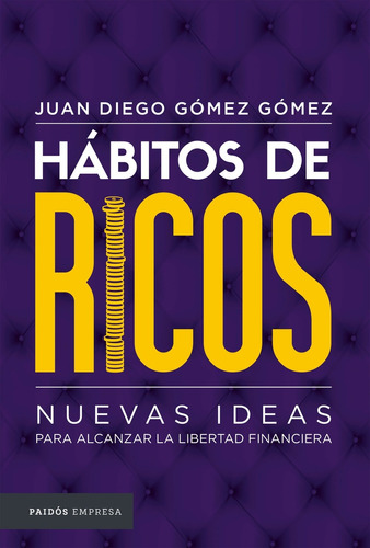 Hábitos De Ricos  - Juan Diego Gómez Gómez