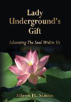 Libro Lady Underground's Gift : Liberating The Soul Withi...
