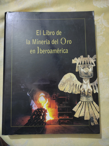 El Libro De La Minería Del Oro En Iberoamerica 