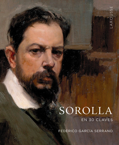 Sorolla En 30 Claves - García Serrano -(t.dura) - *