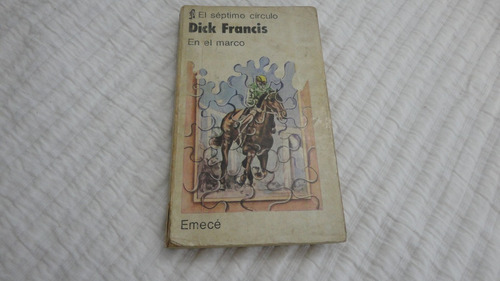 Dick Francis- En El Marco-el Septimo Circulo- Emece