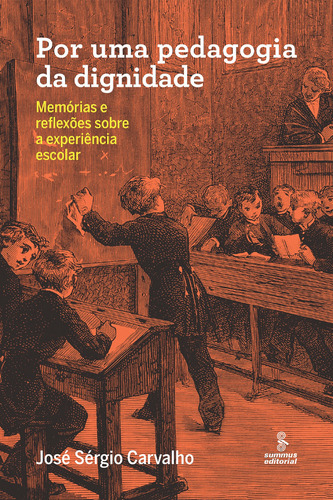 Por uma pedagogia da dignidade, de José Sérgio Carvalho. Editora SUMMUS EDITORIAL, capa mole em português