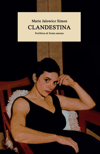 Clandestina, De Marie Jalowicz Simon. Editorial Periferica En Español