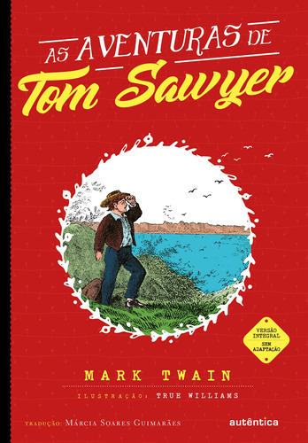 As aventuras de Tom Sawyer - (Texto integral - Clássicos Autêntica), de Twain, Mark. Série Clássicos Autêntica Autêntica Editora Ltda., capa mole em português, 2017