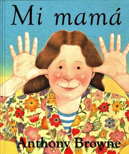 Mi Mama Anthony Browne Fondo De Cultura Económica T Dura