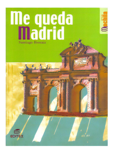 Me Queda Madrid: Me Queda Madrid, De Santiago Herraiz. Serie 8471316646, Vol. 1. Editorial Promolibro, Tapa Blanda, Edición 2002 En Español, 2002