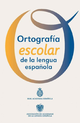 Libro - Ortografía Escolar De La Lengua Española R A E