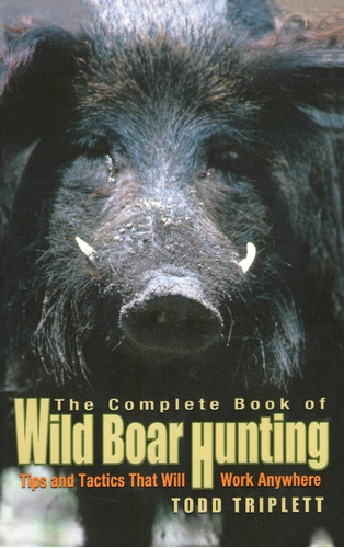 Libro: Complete Book Of Wild Boar Hunting: Tips And Tactics