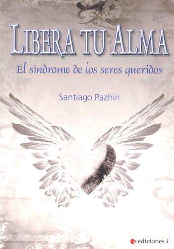 Libera Tu Alma (libro Original)