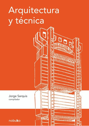 Arquitectura Y Técnica, De Jorge Sarquis