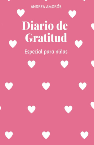 Libro: Diario De Gratitud Para Niñas (spanish Edition)