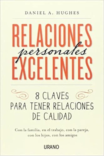 Relaciones Personales Excelentes, De Sinh Khalsa Dharma., Vol. Unico. Editorial Urano, Tapa Blanda En Español