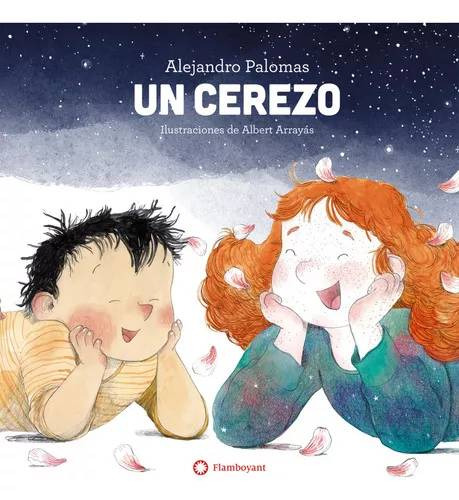 Un Cerezo, de Alejandro Palomas / Albert Arrayás. Editorial Flamboyant, tapa dura en español