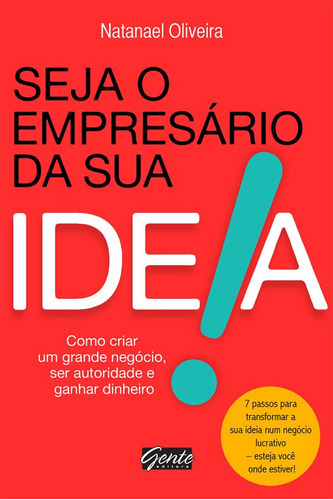 Seja O Empresário Da Sua Ideia: Seja O Empresario Da Sua Ideia, De Freire, Marcus Vinicius. Editora Gente, Capa Mole, Edição 1 Em Português