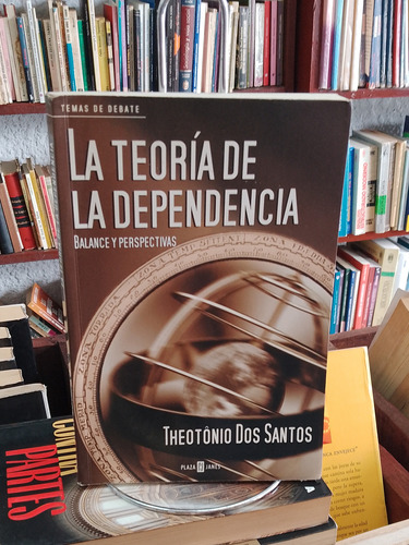 La Teoría De La Dependencia. Theotônio Dos Santos 