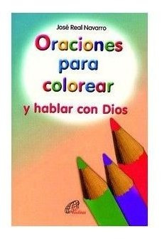 Libro Oraciones Para Colorear - Real Navarro, Josã©