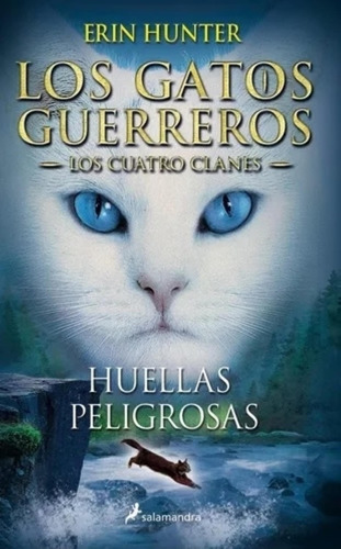 Huellas Peligrosas - Los Gatos Guerreros - Los Cuatro Clanes