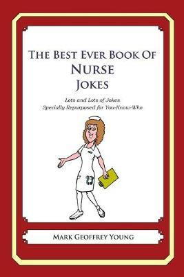 Libro The Best Ever Book Of Nurse Jokes - Mark Geoffrey Y...