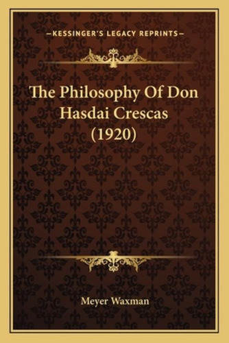 Libro The Philosophy Of Don Hasdai Crescas (1920) - Waxma...