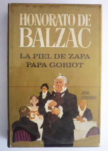 Honorato De Balzac - La Piel De Zapa - Papa Goriot