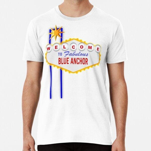 Remera Welcome To Fabulous Blue Anchor Algodon Premium 